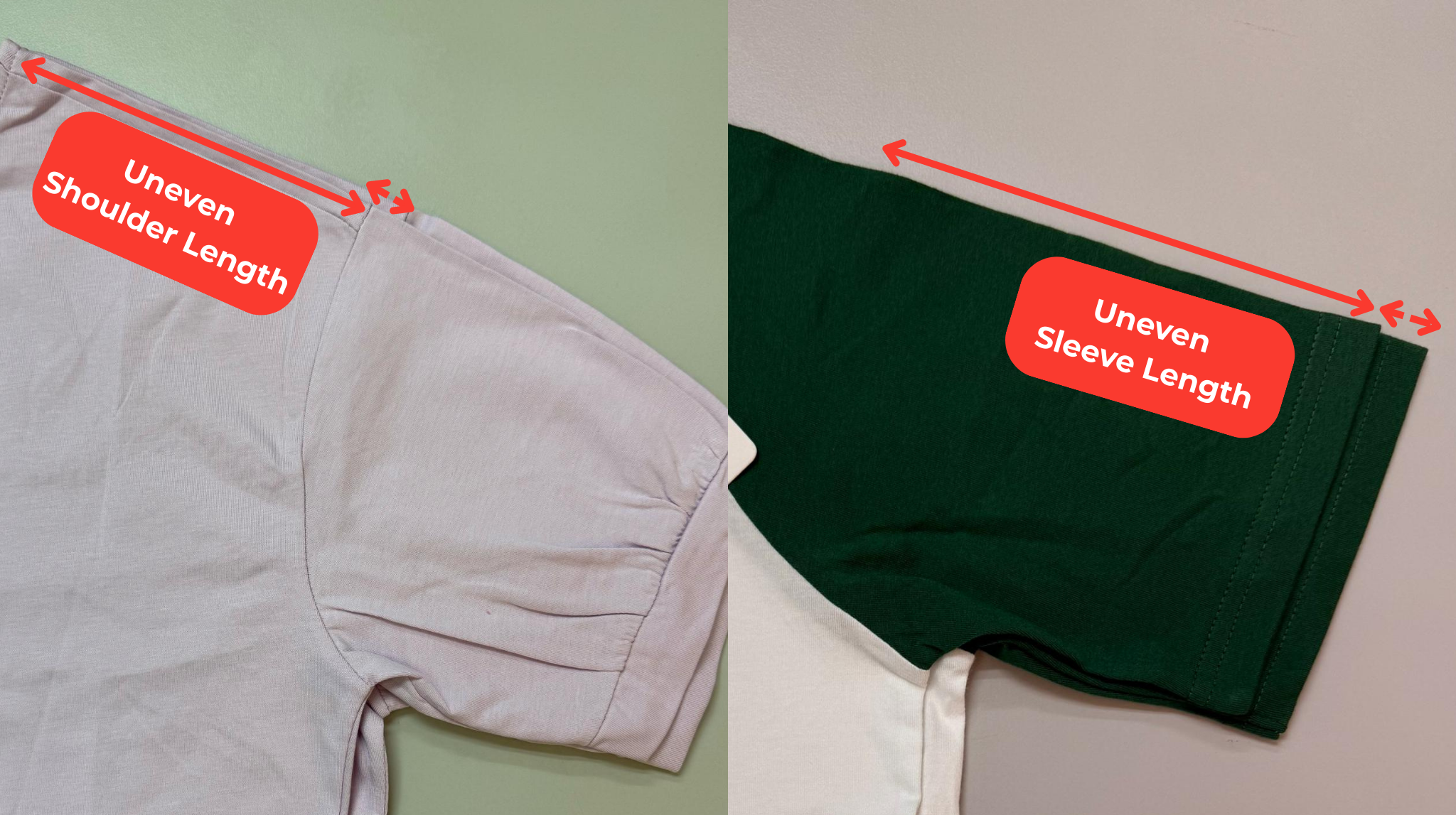 Garment defects from incorrect sizing — uneven shoulder width on the left, uneven sleeve length on the right.